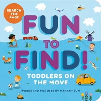 Fun to Find! Fun to Find!: Toddlers on the Move, (Board Book)