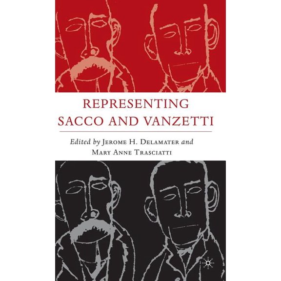Italian and Italian American Studies Representing Sacco and Vanzetti, (Hardcover)