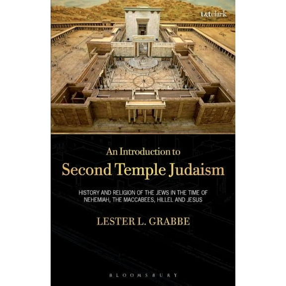 An Introduction to Second Temple Judaism: History and Religion of the Jews in the Time of Nehemiah, the Maccabees, Hille, (Paperback)