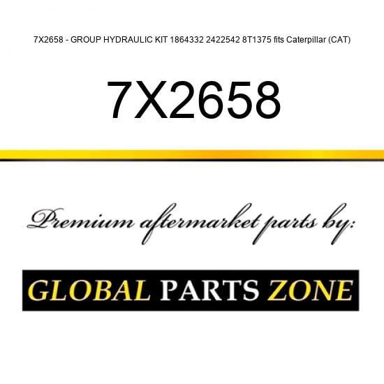 7X2658 - GROUP HYDRAULIC KIT 1864332 2422542 8T1375 fits 