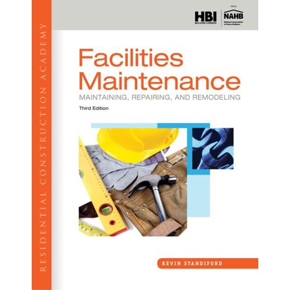 Pre-Owned Residential Construction Academy: Facilities Maintenance: Maintaining, Repairing, and Remodeling Paperback