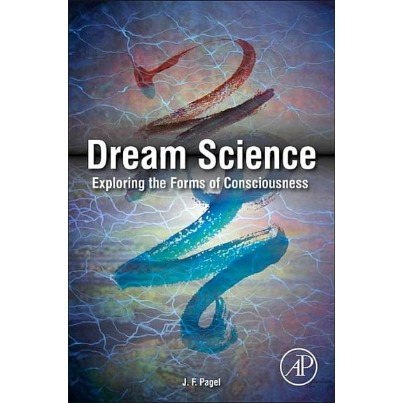 Dream Science: Exploring the Forms of Consciousness, (Hardcover)