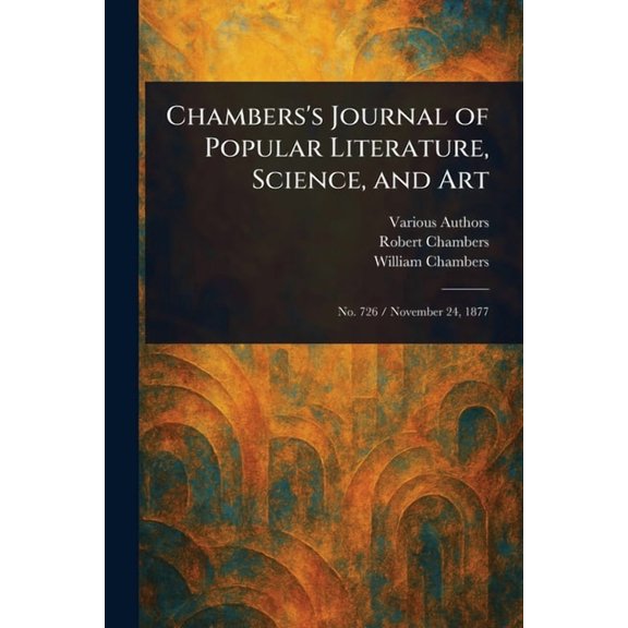 Chambers's Journal of Popular Literature, Science, and Art, (Paperback)