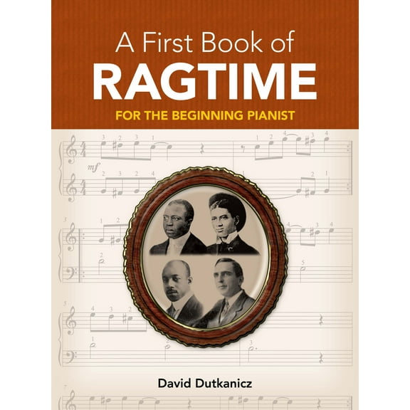 Dover Classical Piano Music For Beginners: A First Book of Ragtime : For The Beginning Pianist with Downloadable MP3s (Paperback)