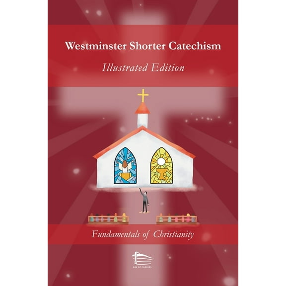 Westminster Shorter Catechism: Illustrated Edition, (Paperback)