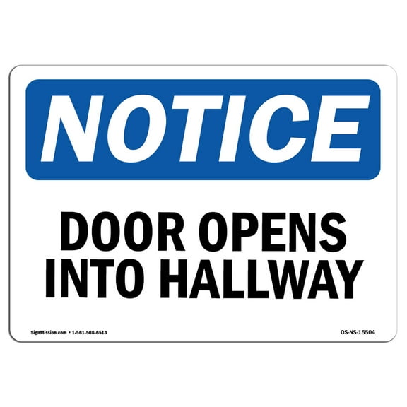 OSHA Notice Signs - NOTICE Door Opens Into Hallway Sign | Extremely Durable Made in the USA Signs or Heavy Duty Vinyl label Decal | Protect Your Construction Site, Warehouse & Business