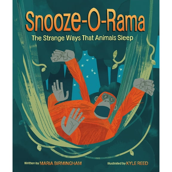 Snooze-O-Rama: The Strange Ways That Animals Sleep, (Hardcover)