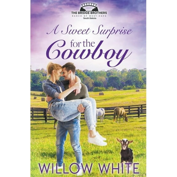 Bridge Brothers Ranch of West Hope, Sout A Sweet Surprise for the Cowboy, Book 2, (Paperback)