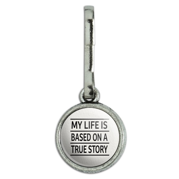 My Life is Based on a True Story Antiqued Charm Clothes Purse Suitcase Backpack Zipper Pull Aid