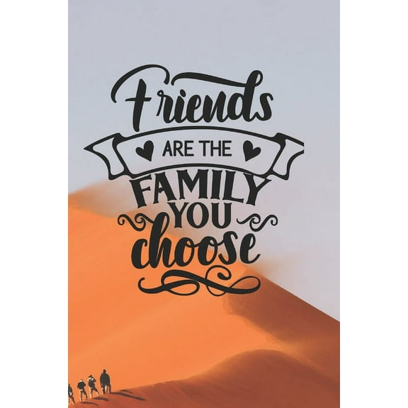 Friends Are the Family You Choose (Paperback)