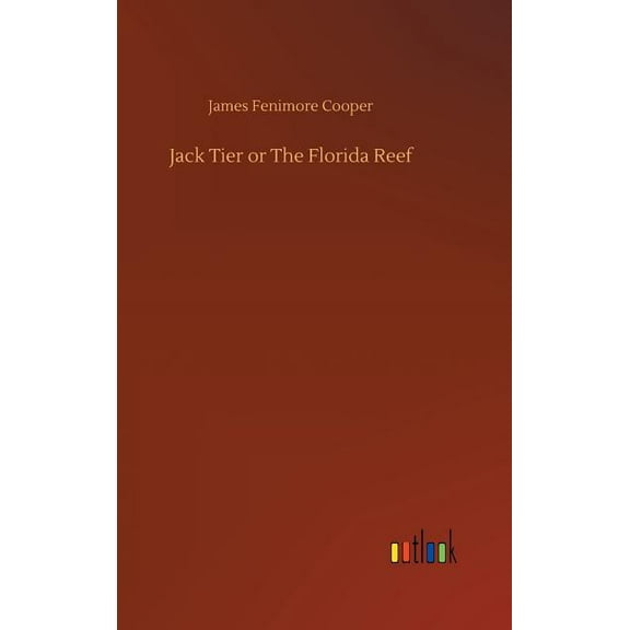 Jack Tier or The Florida Reef, (Hardcover)