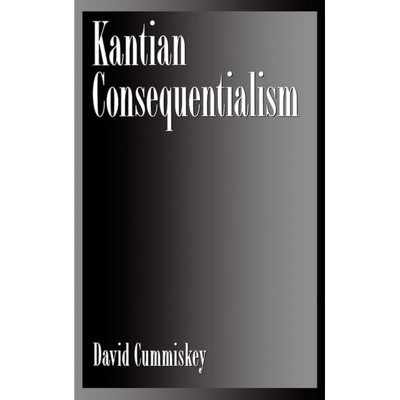 Kantian Consequentialism, (Hardcover)