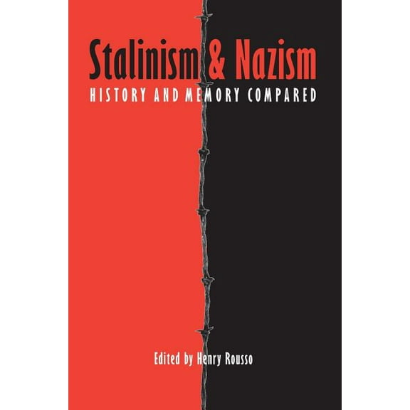 Stalinism and Nazism: History and Memory Compared, (Paperback)
