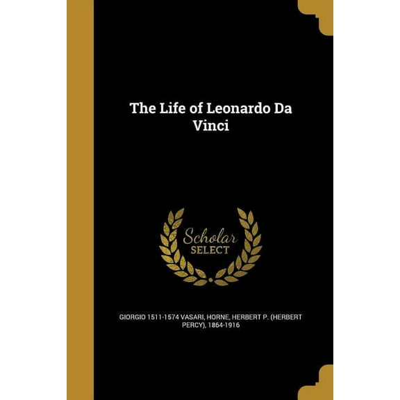 The Life of Leonardo Da Vinci (Paperback)