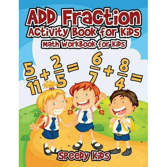 Add Fraction Activity Book for Kids: Math Workbook for Kids, (Paperback)