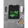 thumbnail image 3 of Don't Quit Neon Graffiti T-Shirt Men -Image by Shutterstock, Male Medium, 3 of 4
