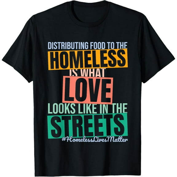 Homeless Awareness T-Shirt men and women can wear, black, white, gifts