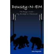 Dousey-N-Em : The Boys Club-My Bridge to Manhood (Paperback)