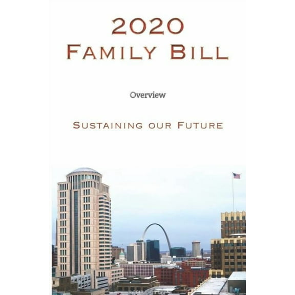 2020 Family Bill: Sustaining our Future (Paperback)