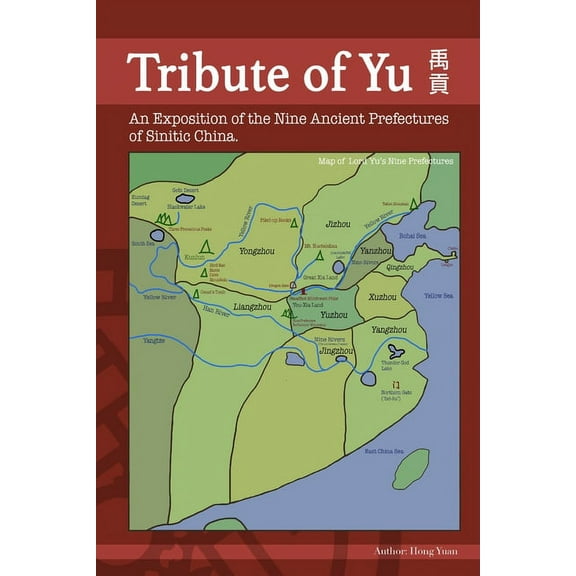 Tribute of Yu: An Exposition of the Nine Ancient Prefectures of Sinitic China