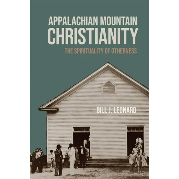 George H. Shriver Lecture Religion in Am Appalachian Mountain Christianity: The Spirituality of Otherness, (Paperback)