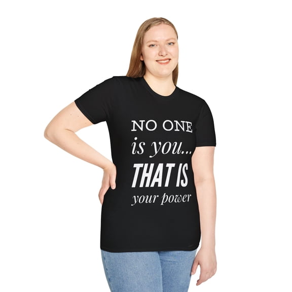 No One is you Graphic Power Novelty Men Women Apparel