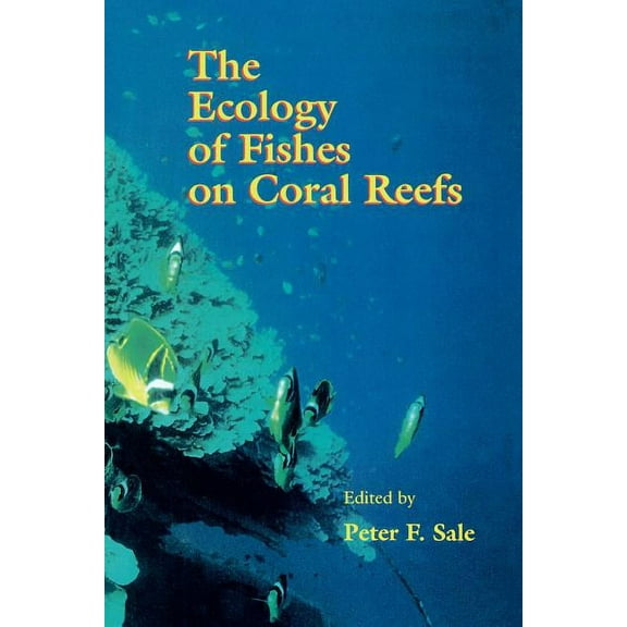 The Ecology of Fishes on Coral Reefs, (Paperback)