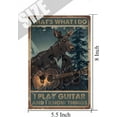 thumbnail image 5 of Moose Retro Metal Tin Sign, That's What I Do I Play Guitar and I Know Things Moose Funny Poster, Cafe Bar Living Room Kitchen Home Art Wall Decoration Plaque Gift 5.5x8 Inches, 5 of 6