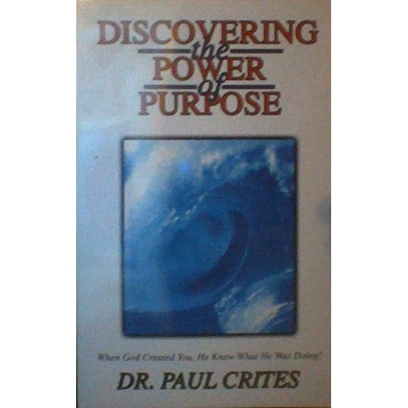 Pre-Owned Discovering the power of purpose: When God created you, He knew what He was doing (Paperback) 1891734504 9781891734502