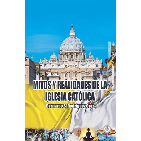 Mitos y realidades de la iglesia catÃ³lica (Paperback)
