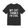 thumbnail image 3 of My cat thinks I'm cool funny cat owner cat mom cat dad humor Unisex T-shirt, 3 of 7