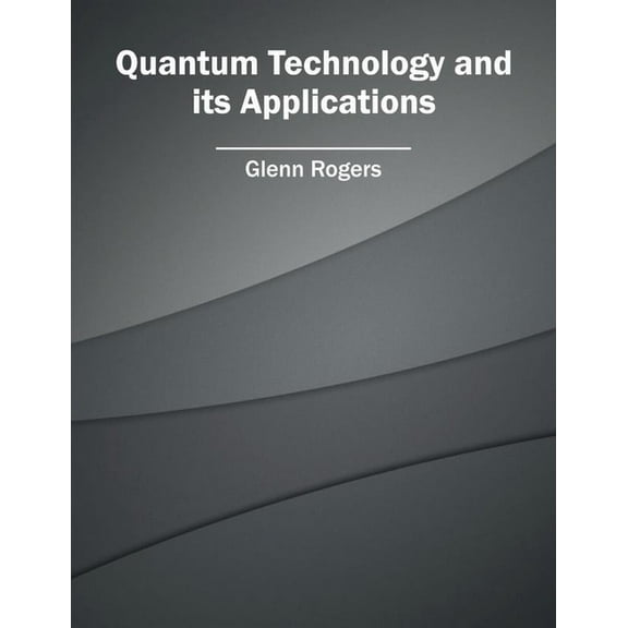 Quantum Technology and Its Applications, (Hardcover)