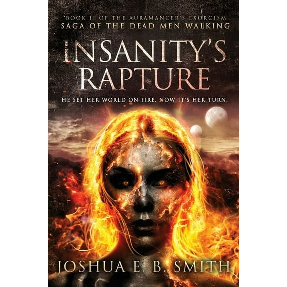 The Auramancer's Exorcism Insanity's Rapture: A Grimdark Fantasy Horror Novel, Book 2, (Paperback)