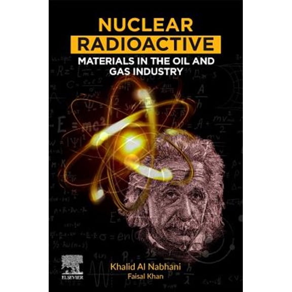 Pre-Owned Nuclear Radioactive Materials in the Oil and Gas Industry, (Paperback)