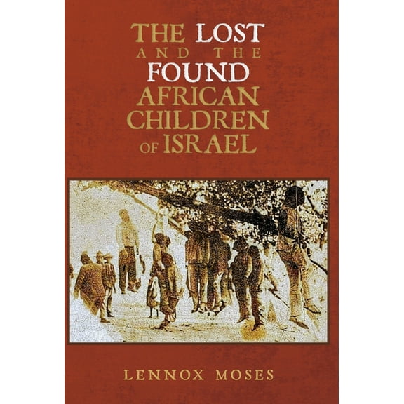 The Lost and the Found African Children of Israel, (Hardcover)