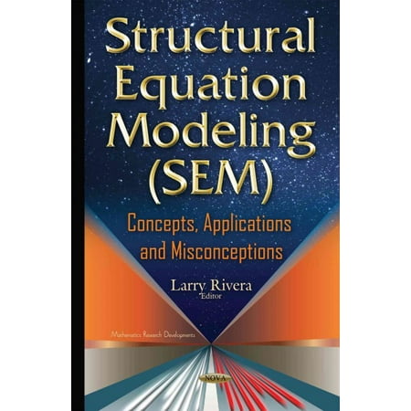 Structural Equation Modeling Sem : Concepts, Applications and Misconceptions