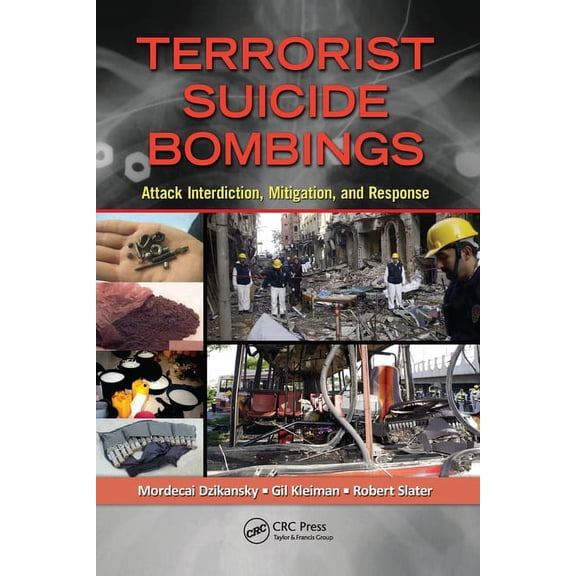 Terrorist Suicide Bombings: Attack Interdiction, Mitigation, and Response, (Paperback)