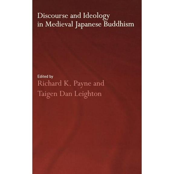 Routledge Critical Studies in Buddhism Discourse and Ideology in Medieval Japanese Buddhism, (Hardcover)