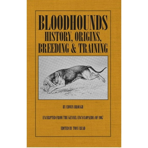 Bloodhounds: History - Origins - Breeding - Training, (Paperback)