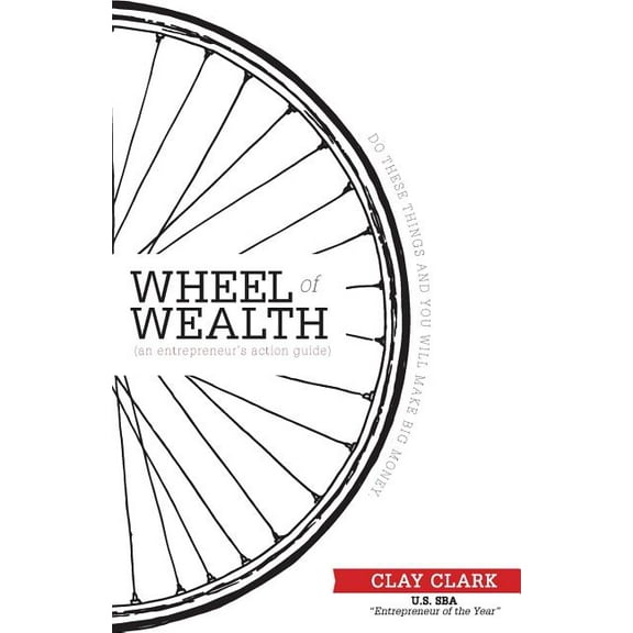 The Wheel of Wealth - An Entrepreneur's Action Guide, (Paperback)