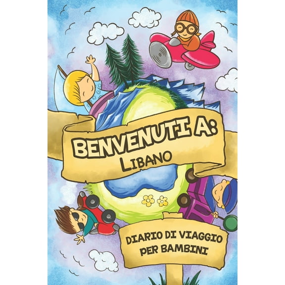 Benvenuti A Libano Diario Di Viaggio Per Bambini: 6x9 Diario di viaggio e di appunti per bambini I Completa e disegna I Con suggerimenti I Regalo perfetto per il tuo bambino per le tue vacanze in Liba (Paperback)