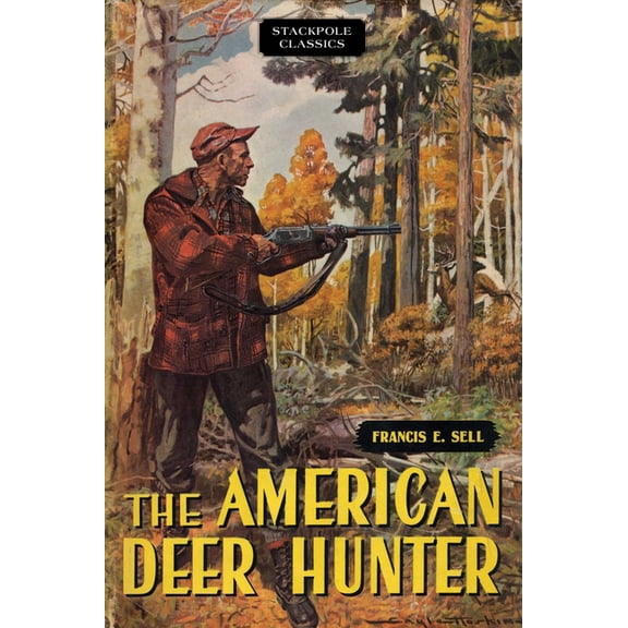 Stackpole Classics American Deer Hunter, (Paperback)