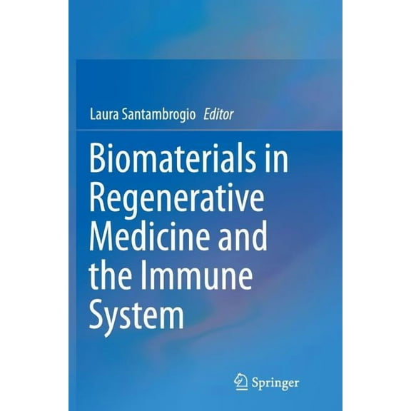 Biomaterials in Regenerative Medicine and the Immune System, (Paperback)
