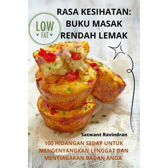 Rasa Kesihatan: Buku Masak Rendah Lemak, (Paperback)