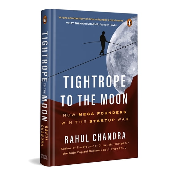 Tightrope to the Moon: How Mega Founders Think and Win the Start-Up War, (Hardcover)
