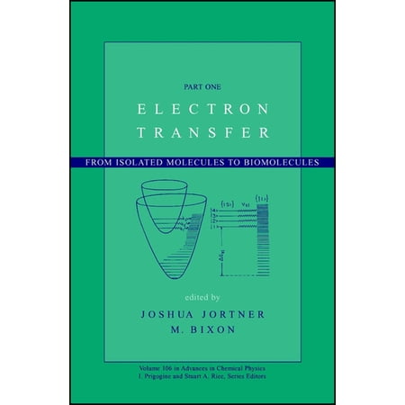 Advances in Chemical Physics Electron Transfer: From Isolated Molecules to Biomolecules Volume 106 Part 1 Book 122 (Hardcover)