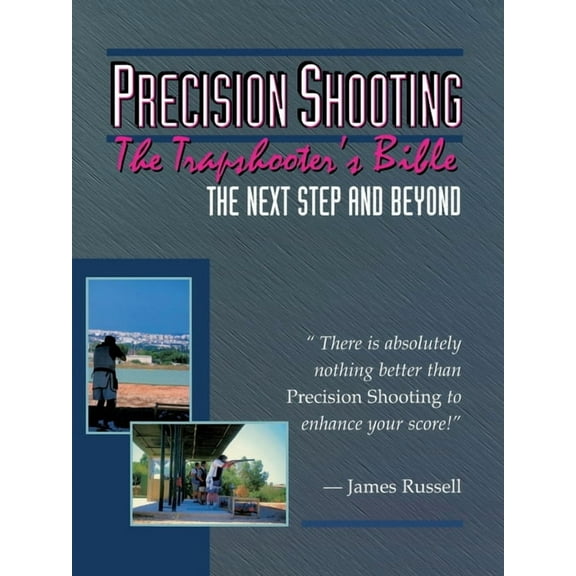 Precision Shooting: The Trapshooter's Bible, (Paperback)