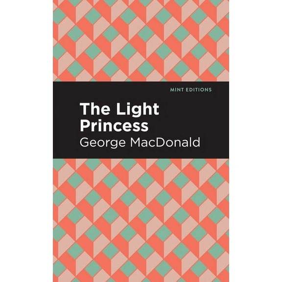 Mint Editions (Fantasy and Fairytale) The Light Princess, (Paperback)