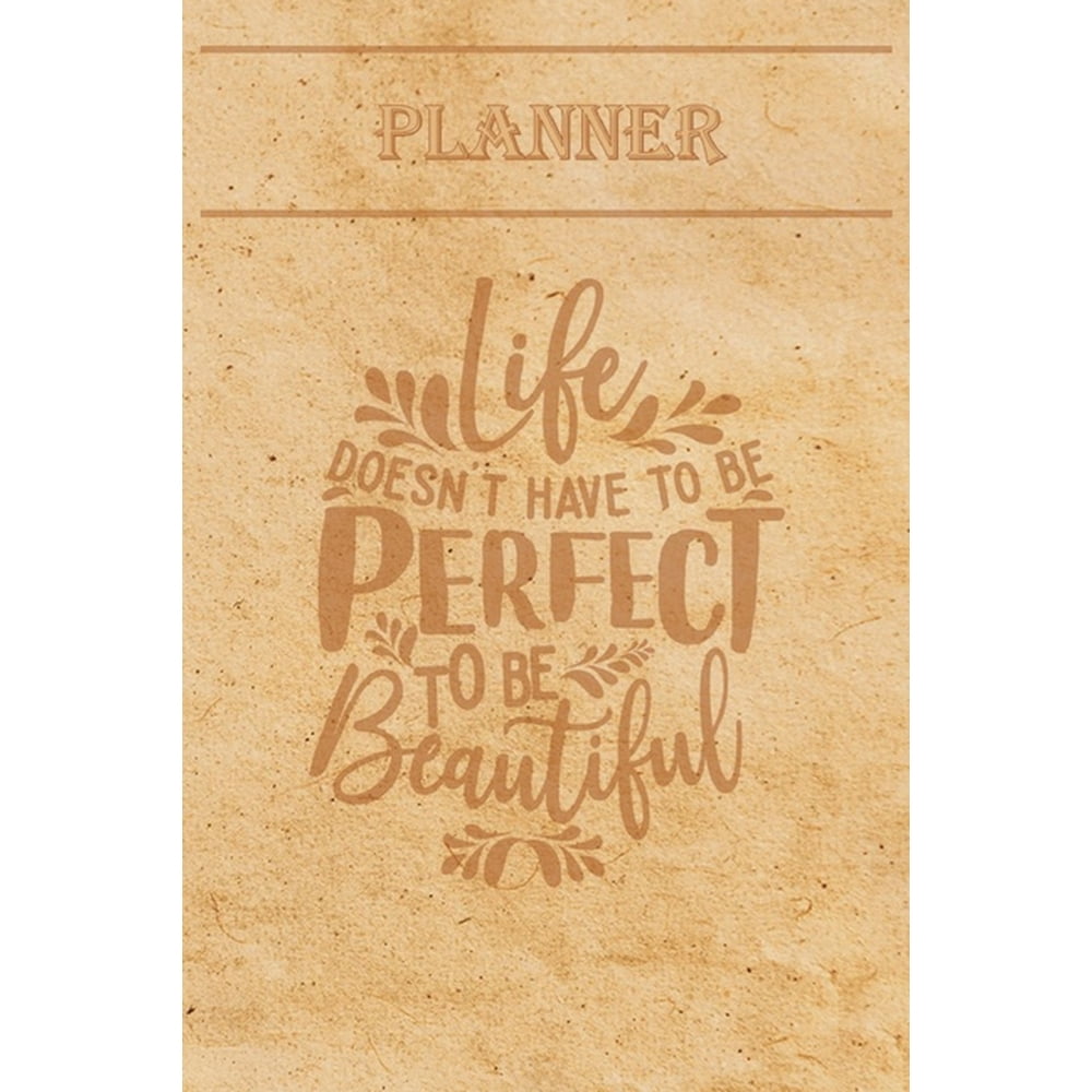 Undated Weekly Planner "Quotes" : "Life doesn't have to be perfect to