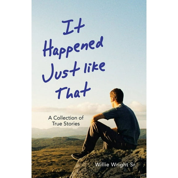 It Happened Just Like That Willie Wright (Paperback)